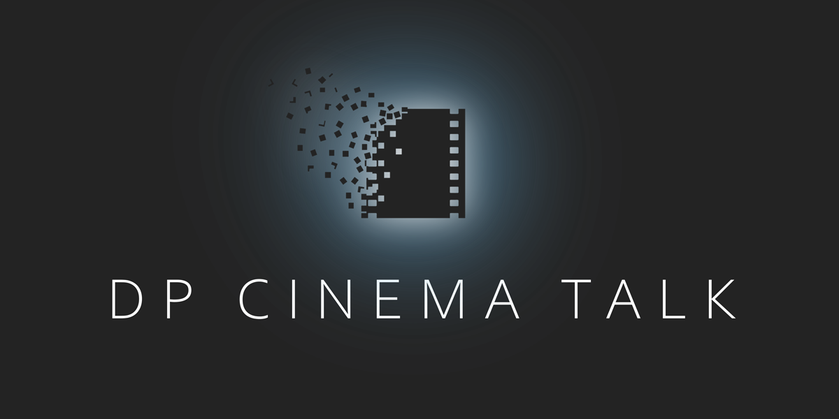 DP Cinema Talk